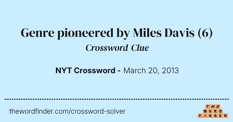 Genre pioneered by Miles Davis crossword clue image