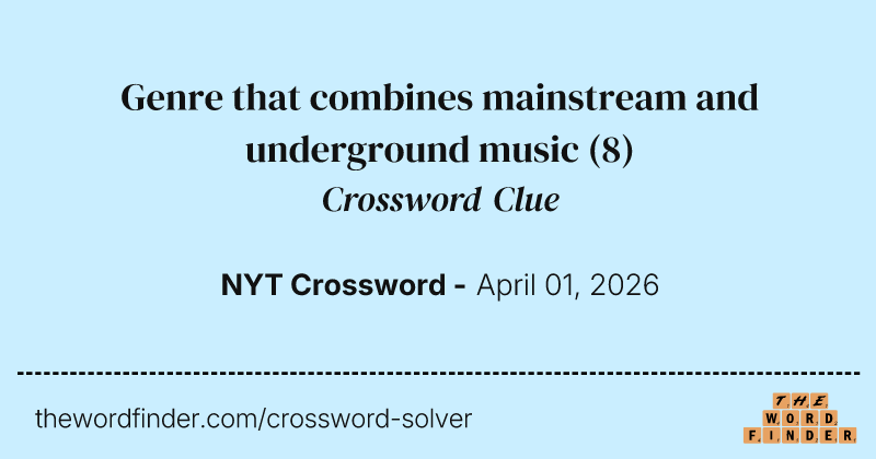 Genre that combines mainstream and underground music crossword clue image