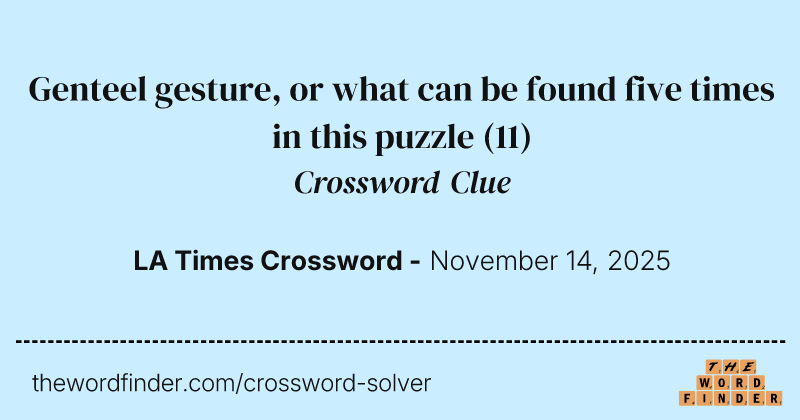 Genteel gesture, or what can be found five times in this puzzle crossword clue image