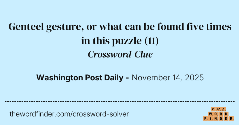 Genteel gesture, or what can be found five times in this puzzle crossword clue image