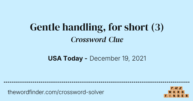 Gentle handling, for short crossword clue image
