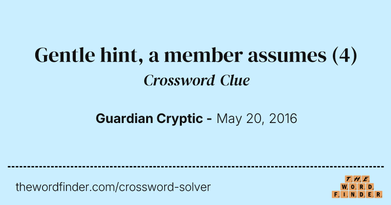 Gentle hint, a member assumes crossword clue image