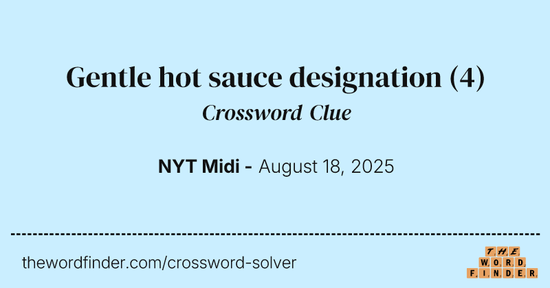 Gentle hot sauce designation crossword clue image