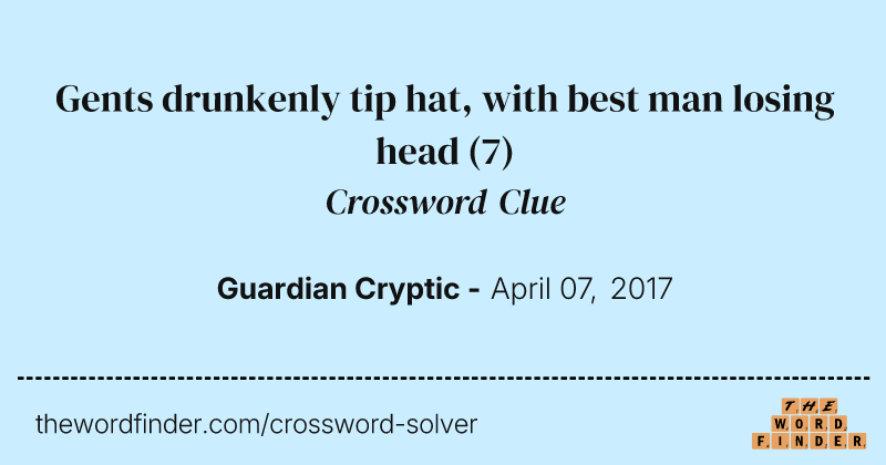 Gents drunkenly tip hat, with best man losing head crossword clue image