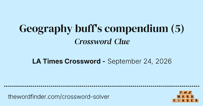 Geography buff's compendium crossword clue image
