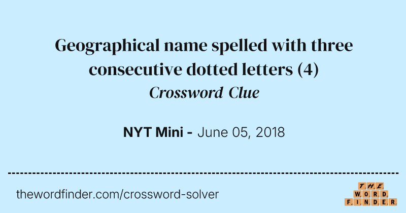 Geographical name spelled with three consecutive dotted letters crossword clue image