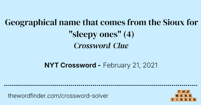 Geographical name that comes from the Sioux for "sleepy ones" crossword clue image