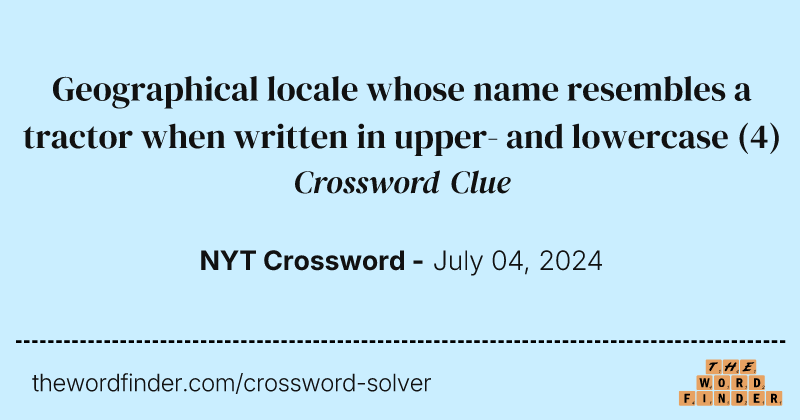 Geographical locale whose name resembles a tractor when written in upper- and lowercase crossword clue image