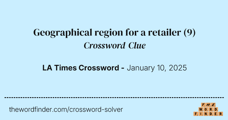 Geographical region for a retailer crossword clue image