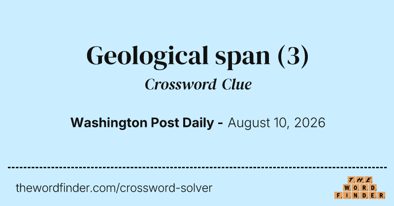 Geological span crossword clue image