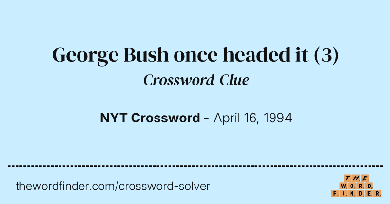 George Bush once headed it crossword clue image