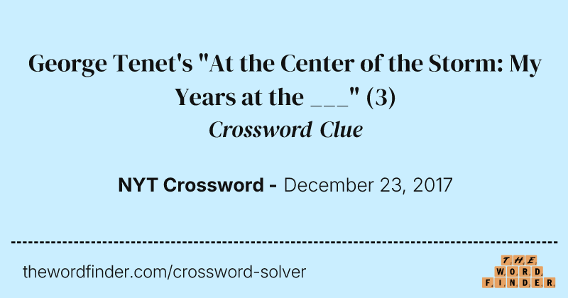George Tenet's "At the Center of the Storm: My Years at the ___" crossword clue image