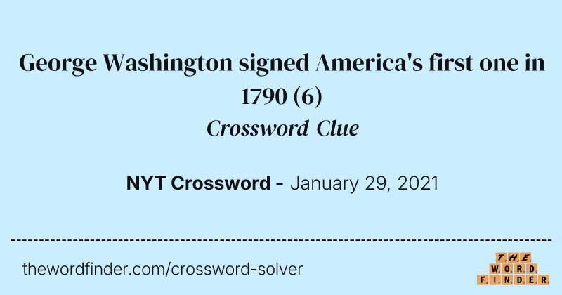 George Washington signed America's first one in 1790 crossword clue image
