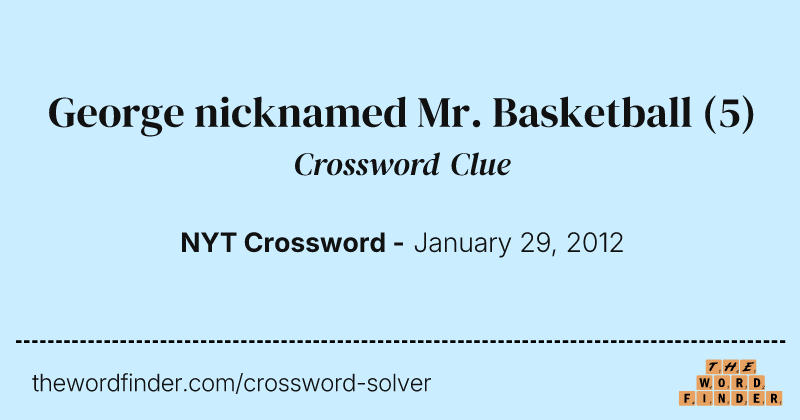 George nicknamed Mr. Basketball crossword clue image