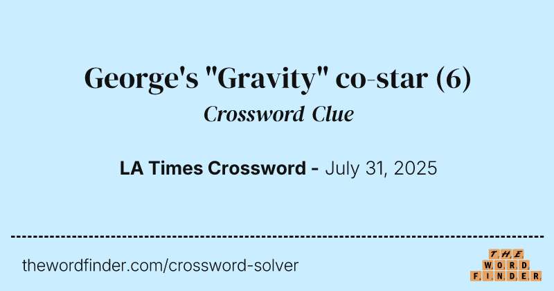 George's "Gravity" co-star crossword clue image
