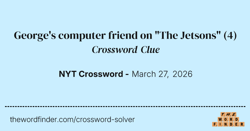 George's computer friend on "The Jetsons" crossword clue image