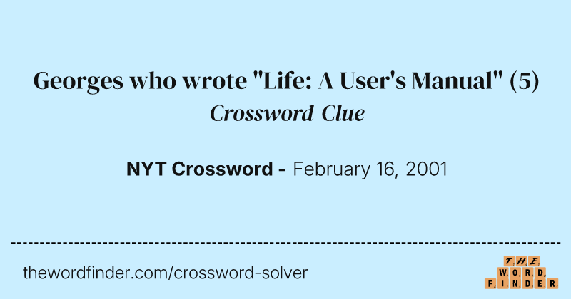 Georges who wrote "Life: A User's Manual" crossword clue image