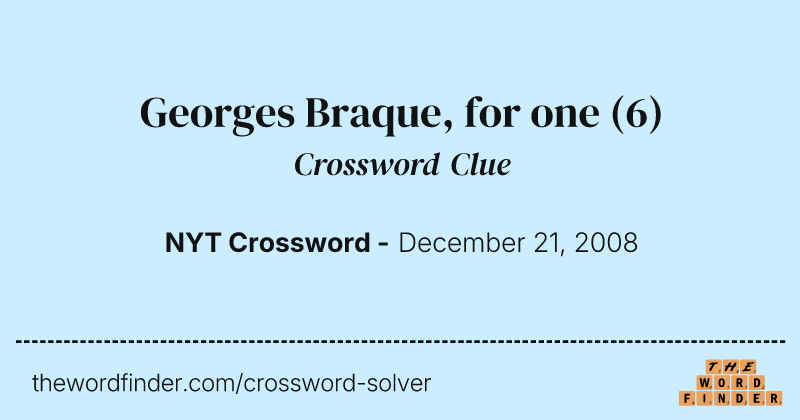 Georges Braque, for one crossword clue image