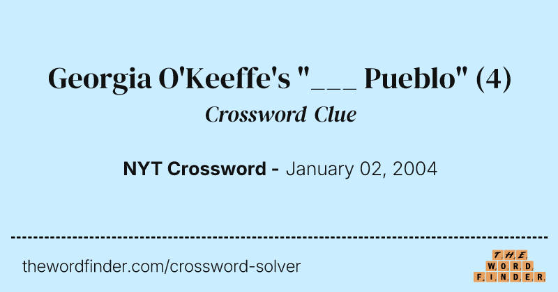 Georgia O'Keeffe's "___ Pueblo" crossword clue image