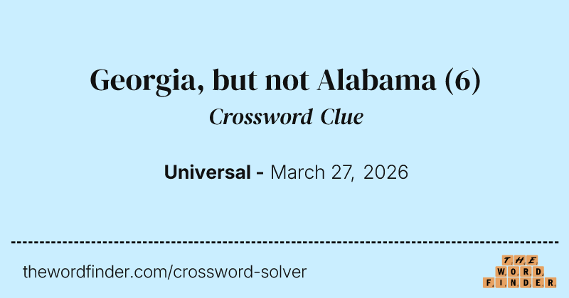 Georgia, but not Alabama crossword clue image