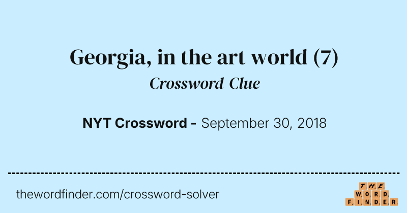 Georgia, in the art world crossword clue image