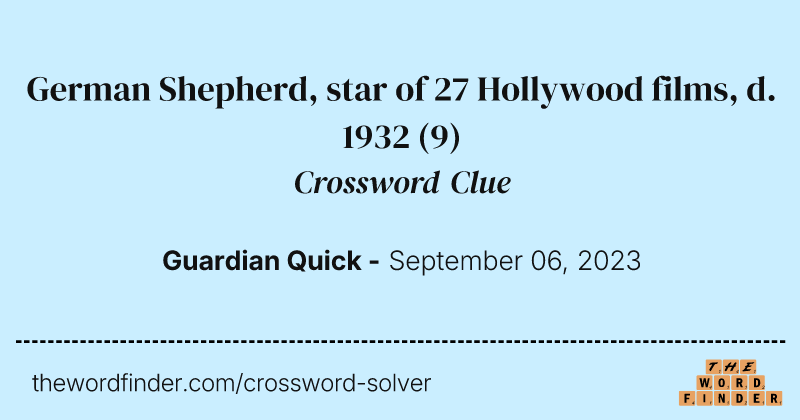 German Shepherd, star of 27 Hollywood films, d. 1932 crossword clue image