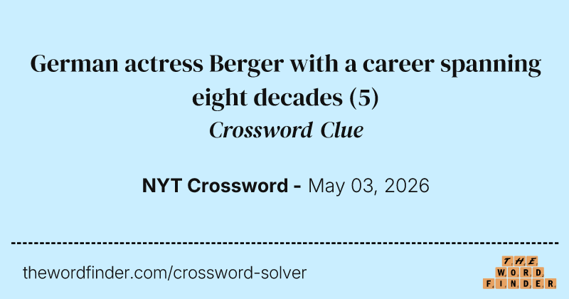 German actress Berger with a career spanning eight decades crossword clue image
