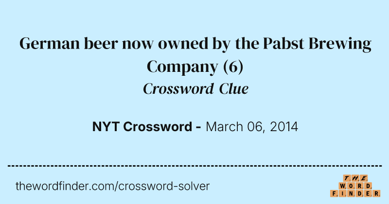German beer now owned by the Pabst Brewing Company crossword clue image
