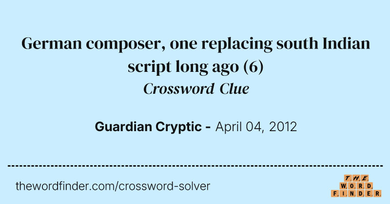 German composer, one replacing south Indian script long ago crossword clue image