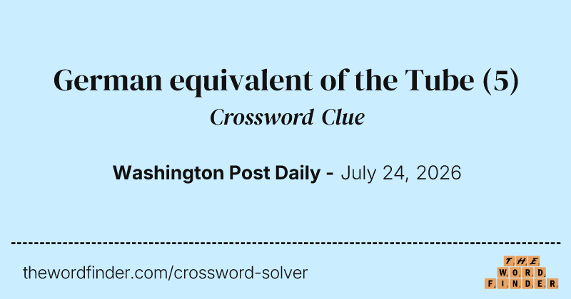 German equivalent of the Tube crossword clue image