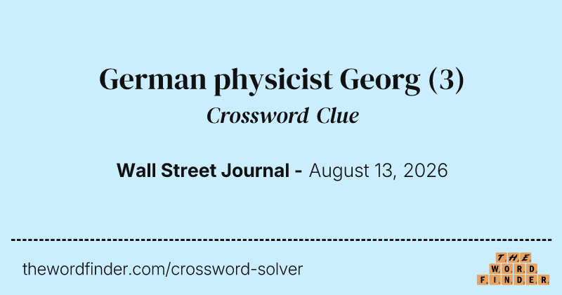 German physicist Georg crossword clue image