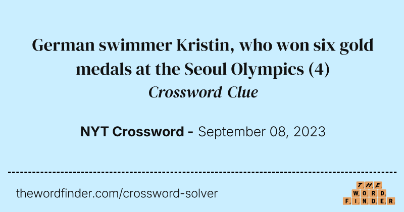 German swimmer Kristin, who won six gold medals at the Seoul Olympics crossword clue image