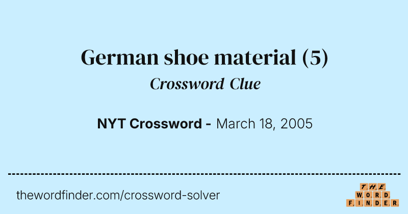 German shoe material crossword clue image