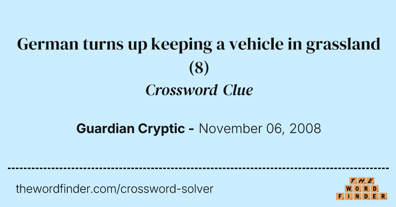 German turns up keeping a vehicle in grassland crossword clue image