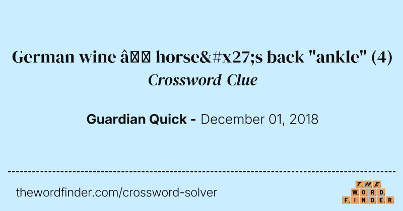 German wine — horse's back "ankle" crossword clue image