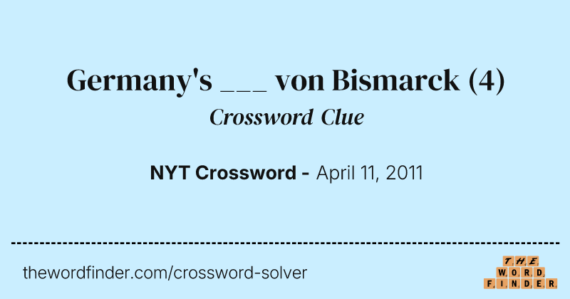 Germany's ___ von Bismarck crossword clue image