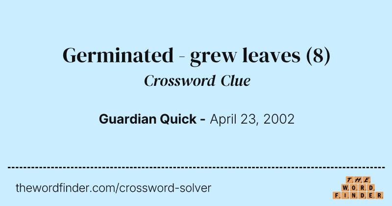 Germinated - grew leaves crossword clue image