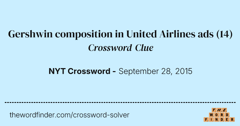 Gershwin composition in United Airlines ads crossword clue image