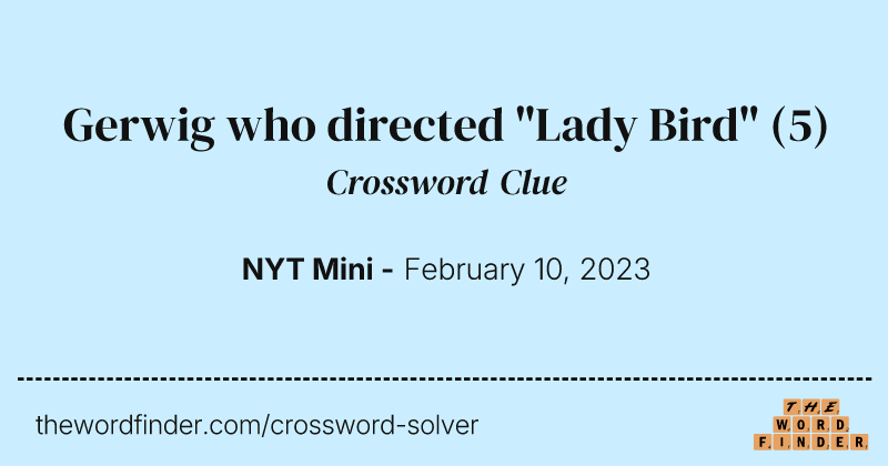 Gerwig who directed "Lady Bird" crossword clue image
