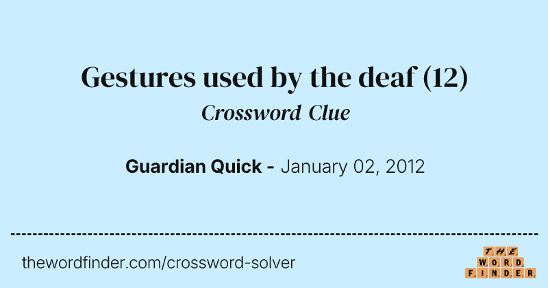 Gestures used by the deaf crossword clue image