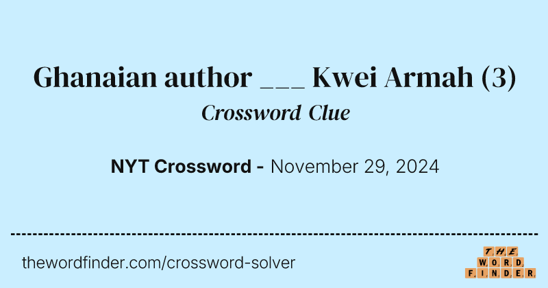 Ghanaian author ___ Kwei Armah crossword clue image