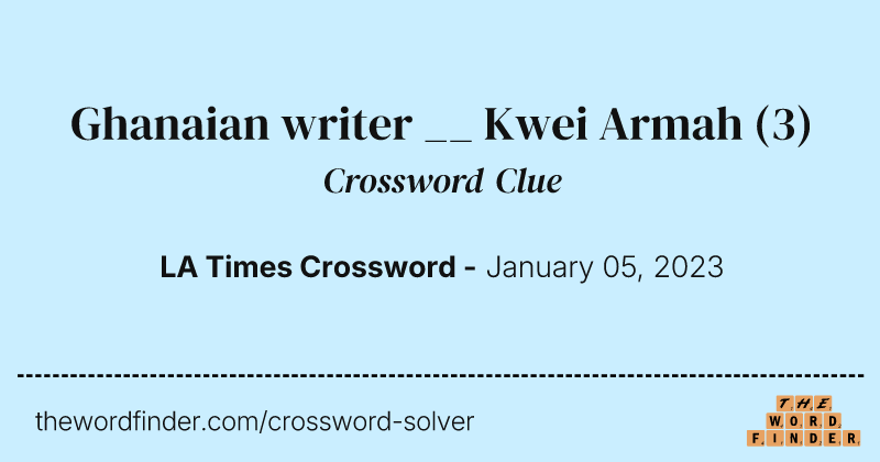 Ghanaian writer __ Kwei Armah crossword clue image