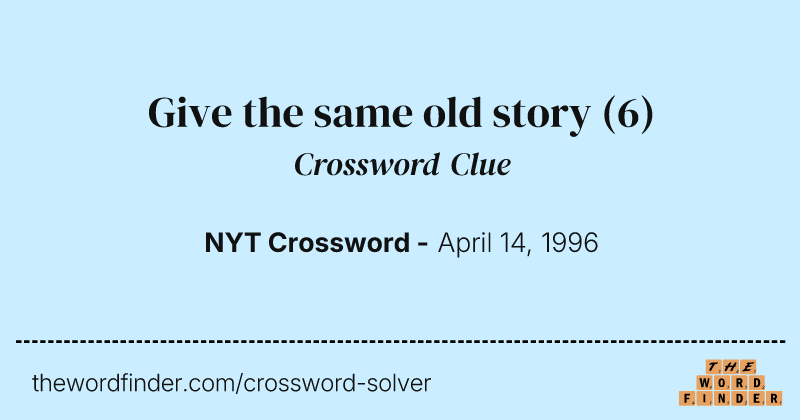 Give the same old story crossword clue image