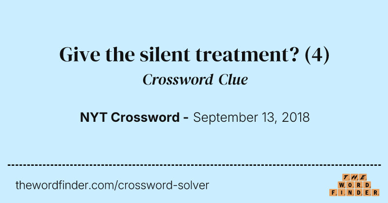 Give the silent treatment? crossword clue image