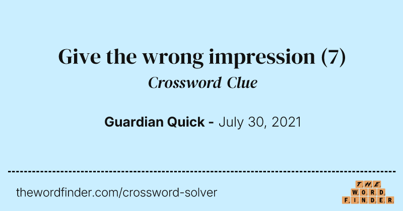 Give the wrong impression crossword clue image