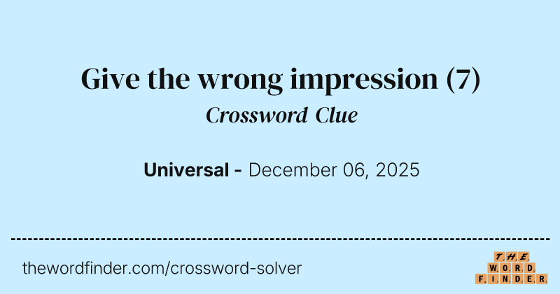 Give the wrong impression crossword clue image