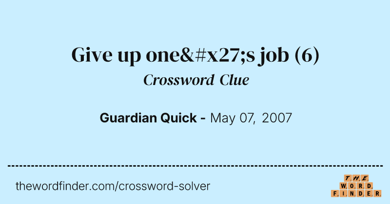 Give up one's job crossword clue image