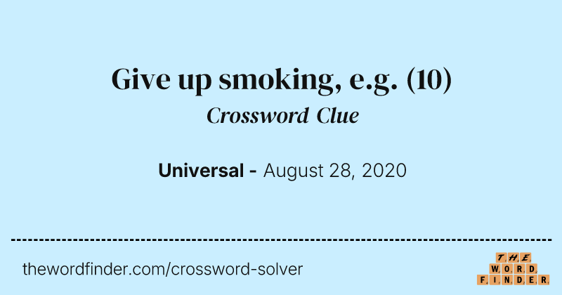 Give up smoking, e.g. crossword clue image