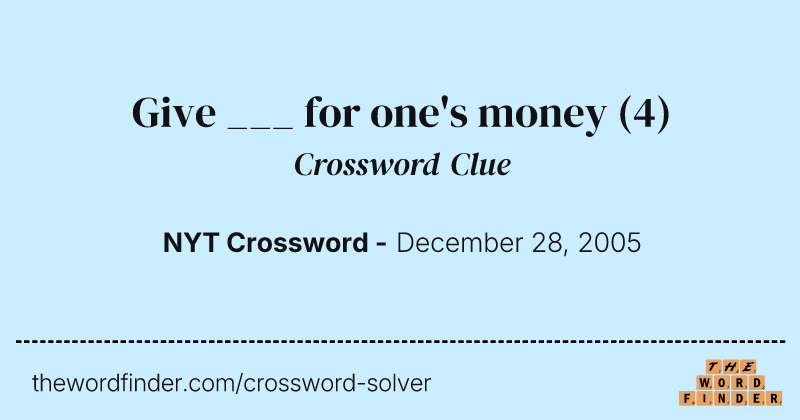 Give ___ for one's money crossword clue image