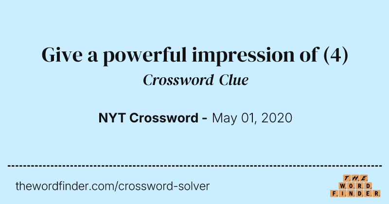 Give a powerful impression of crossword clue image